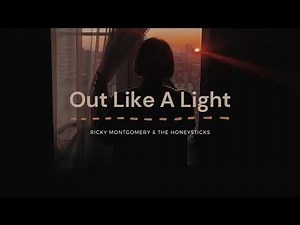 Ricky Montgomery & The Honeysticks - Out Like A Light (Lyrics)
