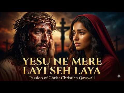 Holy Week Christian Qawwali | Yesu Ne Mere Layi Seh Laya - Sohana Rio