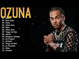 Ozuna Top 15 Songs 2026 - Greatest Hits Full Album Playlist - The Best Of Ozuna Official