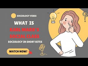 What is Karl Marx’s Definition of Social Class? | Introduction to Sociology | Conflict Theory |