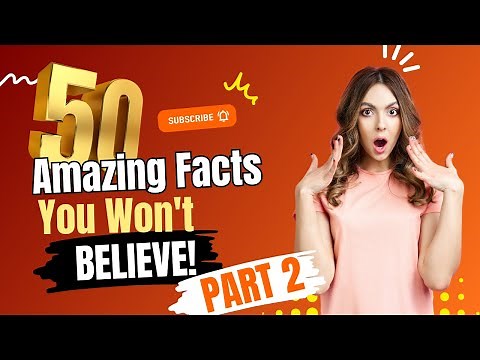 50 Amazing Facts to Blow Your Mind! | 50 Mind Blowing Facts You Won't Believe! (Part 2)