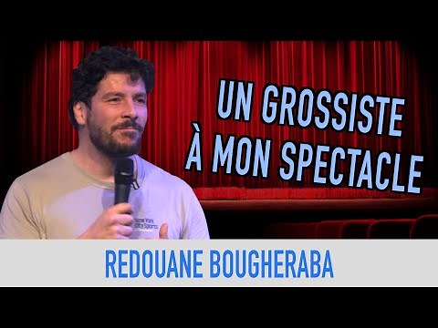 UN GROSSISTE À MON SPECTACLE - REDOUANE BOUGHERABA