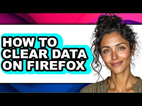 How to Clear Data on Firefox (full Guide)