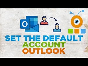 How to Change the Default Account in Outlook