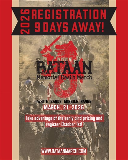 📢 2026 Registration Opens in 9 Days! Mark your calendars — The Bataan Memorial Death March returns on March 21, 2026. Take advantage of early bird pricing when registration opens October 1st. 🎖 Honor. Sacrifice. Perseverance. 🔗 www.bataanmarch.com | Bataan Memorial Death March