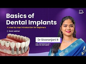 Basics of Dental Implants: A Complete Beginner’s Guide with Dr. Sivaranjani