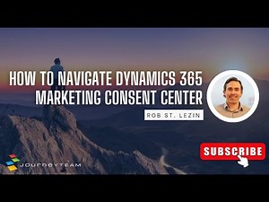 How to Navigate Dynamics 365 Marketing Consent Center