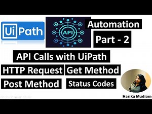 How to do API calls using UiPath - Part2