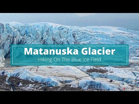 Best Things To Do On Alaska Land Tour | Matanuska Glacier Hike