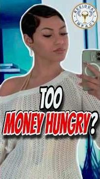 Are Some Ladies Getting a Little "Too Money Hungry” Today?