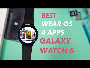 Galaxy Watch 6 l BEST Wear OS 4 APPS 2023