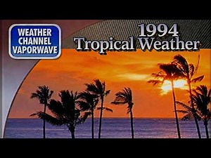 TROPICAL WEATHER CHANNEL 1994 // Vaporwave VHS Nostalgia Mix
