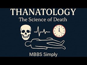 Thanatology | Forensic Medicine | MBBS Simplified