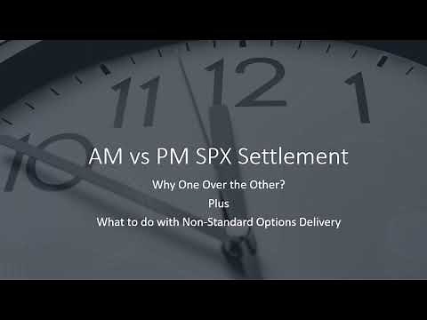 AM vs. PM SPX Settlement - Why One Over the Other?