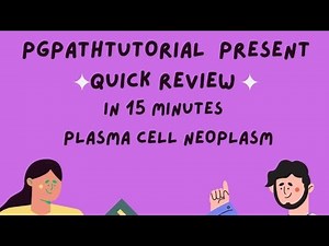 Plasma cell neoplasm all you need to know Quick revision for MD/DNB pathology exams