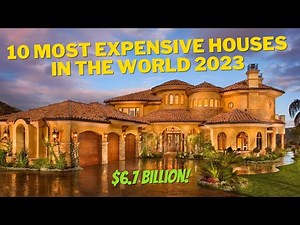 The 10 Most Expensive Houses in the World in 2023