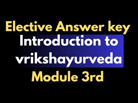 Introduction to Vrikshayurveda Module 3rd Answer key NCISM elective course #bams #ayurveda #elective