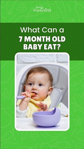 7 Month Old Baby Food Ideas - Foods to Offer & Avoid