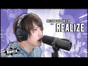 Realize - Re:Zero Season 2 OP (ROMIX Cover)
