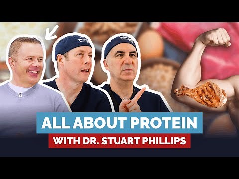 Protein: Everything You Need To Know With Top Protein Scientist Dr Stuart Phillips