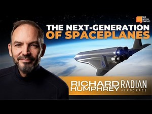 The Next-Generation of Single-Stage-to-Orbit Spaceplanes with Radian's Richard Humphrey | E2022
