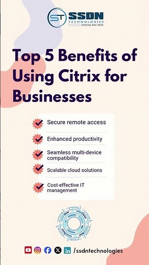 Top 5 Benefits of Using Citrix for Businesses #ssdntechnologies #citrix #study #education