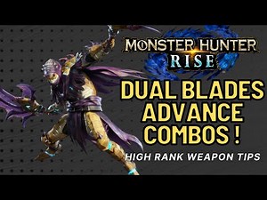 Monster Hunter Rise Dual Blades Guide ADVANCE: MHR Best Builds + Combo Tips
