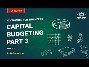 Capital Budgeting Part 3 | Lecture 8 | Economics for Engineering | Financial Management | MAKAUT