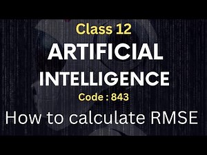 How to Calculate RMSE || Unit 1:Capstone Project || Artificial Intelligence Code : 843 Class 12 CBSE