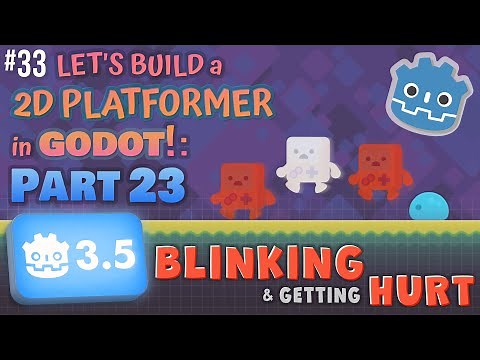 Godot 3.5: Let's Build a 2D Platformer!: Part 23 (Blinking & Getting Hurt)