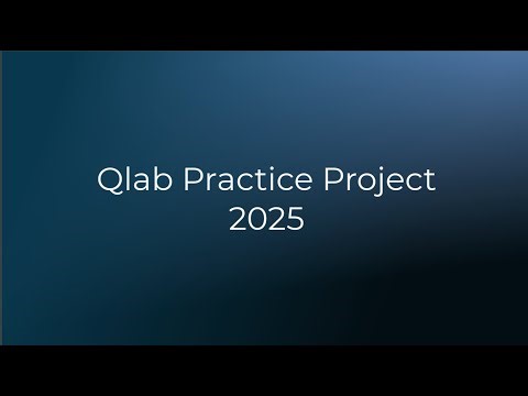Qlab Practice Project 2025