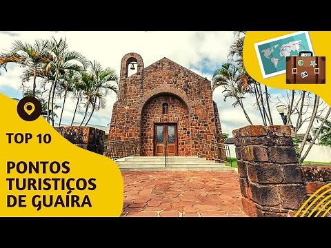 O que fazer em Guaíra: 10 pontos turísticos mais visitados!