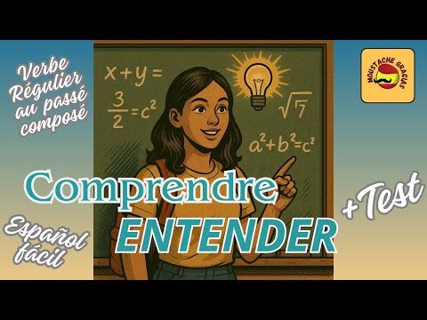 Le verbe Comprendre en espagnol | 1 verbe au passé composé + Test | Verbe régulier
