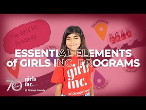Girls Inc. of Orange County Program Roadmap: With Girls Every Step of the Way