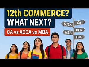 What To Do After 12th Commerce? | CA vs ACCA vs CFA vs MBA vs BBA Explained! 🔥