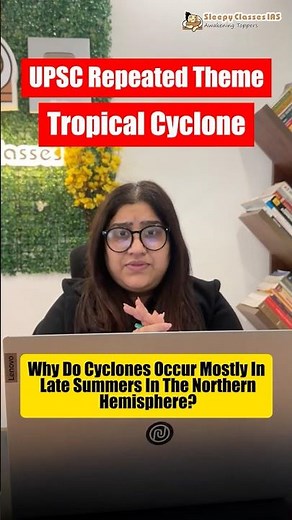 Why Tropical Cyclones Occur in Late Summer in the Northern Hemisphere | Geography UPSC