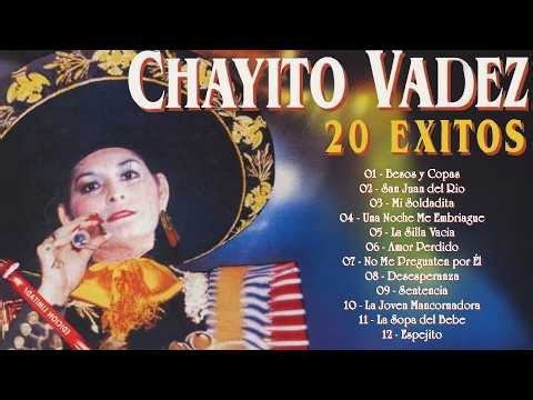 Chayito Valdez Éxitos Sus Mejores Rancheras - Chayito Valdez Grandes Exitos Romanticos ( 20 Exitos )