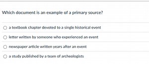 Which document is an example of a primary source? a textbook c... | Filo