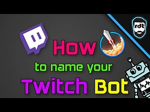 How To Get A Custom Bot Name For Your Twitch!