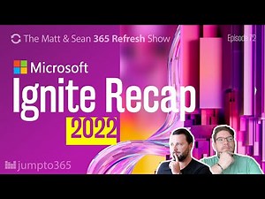 Microsoft Ignite 2022 Recap - Teams, Places, Loop, & Power Platform!