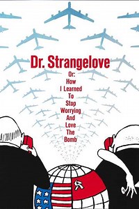 Dr. Strangelove or: How I Learned to Stop Worrying and Love the Bomb (1964) - Movie