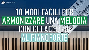 10 Modi Facili Per Armonizzare Una Melodia Al Pianoforte
