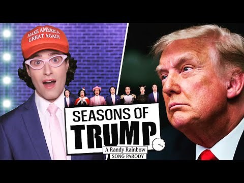 SEASONS OF TRUMP - A Randy Rainbow Song Parody