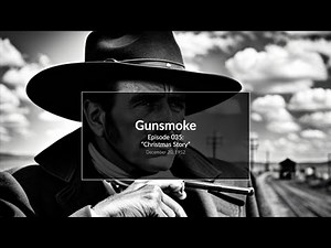 Gunsmoke - Episode 35: "Christmas Story" - December 20, 1952 (Old Time Radio)
