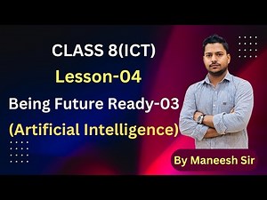 ICT |Class 8| Lesson 04 | Being Future Ready-03(Artificial Intelligence) ‪@csitaiworld‬