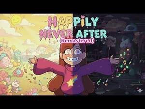 Happily Never After | Mabel's Villain Song (Remastered) [Gravity Falls]