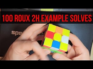 100 ADVANCED ROUX METHOD TWO-HANDED EXAMPLE SOLVES