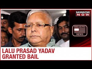 Fodder scam: Lalu Prasad Yadav granted bail in Chaibasa treasury case