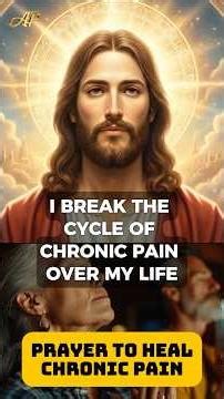 Prayer for Chronic Pain Freedom - Break Pain Cycle and Live Pain-Free Life