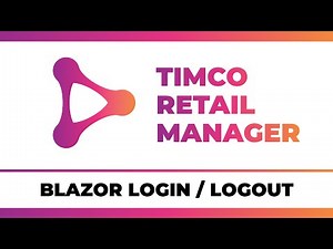 Blazor WebAssembly Login/Logout Forms - A TimCo Retail Manager Video